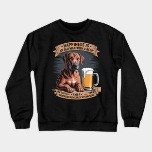Happiness Is An Old Man With A Beer Rhodesian Ridgeback Crewneck Sweatshirt